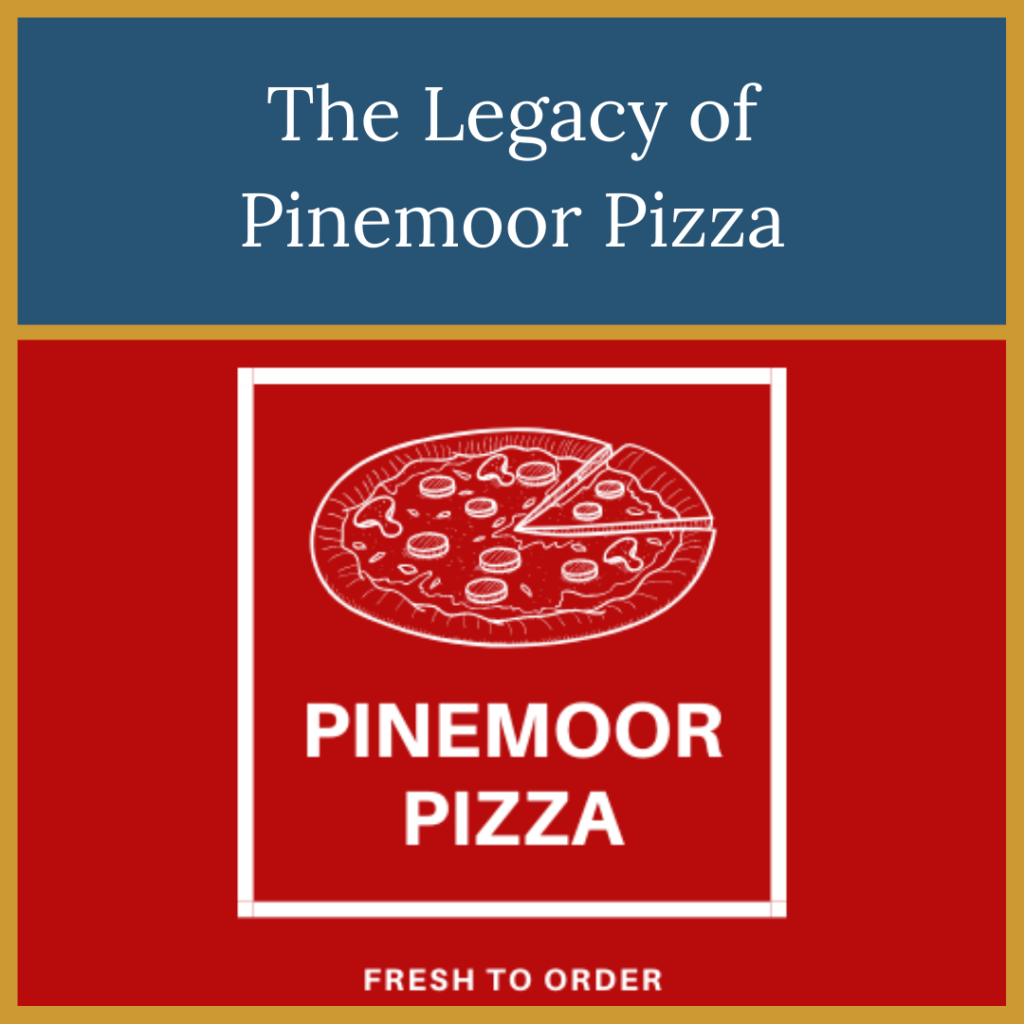The Legacy of Pinemoor Pizza